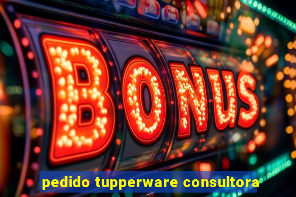 pedido tupperware consultora